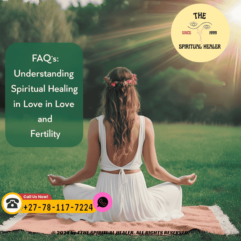 FAQs Understanding Spiritual Healing in Love and Fertility (1)
